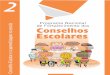 Conselho Escolar · 2016-09-05 · Caderno 1 – Conselhos Escolares: Democratização da escola e constru-ção da cidadania Caderno 2 – Conselho Escolar e a aprendizagem na escola