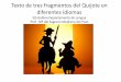 Texto de tres fragmentos del Quijote en diferentes …iesgalileo.centros.educa.jcyl.es/sitio/upload/PDF_TEXTOS...Texto de tres fragmentos del Quijote en diferentes idiomas IES Galileo-Departamento
