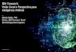 IBM Research: Visão Geral e Perspectiva para Inteligência Artificial · 2019-03-13 · Project Debater Um sistema avançado de inteligência artificial que digere grandes quantidades