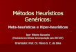 Métodos Heurísticos Genéricos - IME-USPigorrs/seminarios/metahiper.pdf · 2008-05-05 · Tipos de meta-heurísticas Uma possível divisão, por Melián et al. (Universidad de La