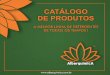 CATÁLOGO DE PRODUTOS · Todos nossos produtos são patenteados pelo INPI (1020150077289), autorizados pela vigilância sanitária e possuem ficha de informação técnica de produtos