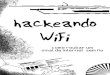 Hackeando WiFi - Riseup · 2014-01-23 · tutoriais explicando como hackear a IJEP, o que é born saber, pois tern vários lugares que ainda usam, como no méxico. No caso do Brasil,