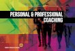 PERSONAL & PROFESSIONAL COACHING · Coaching o ajudará a alcançá-las. É a sua oportunidade de ter melhor qualidade de vida e o bem-estar! O coaching contribui para melhorar a