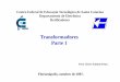 Transformadores Parte 1macbeth.if.usp.br/~gusev/Transformadores1.pdf · Transformador com núcleo de ferroTransformador com núcleo de ferro Potência (()transformador ideal): pps