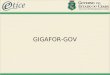 GIGAFOR-GOV · • 2 Firewalls (Internet / PFSense)* • 2 IPS (Internet / Tipping Point)* • 2 Concentradores de dados (Vyatta) • 2 Servidores de DNS Elétrica ... Usando a Gigafor