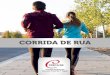 CORRIDA DE RUA - crefrs.org.br · cardíaco e a melhora do retorno venoso, ocorre a redução da pressão arterial. Além disso, a corrida auxilia na redução do colesterol total