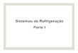 Sistemas de Refrigeração Parte I - USP · PDF file 2017-06-19 · Sistemas de Refrigeração Parte I. 2 TópicosdaAuladeHoje Introdução / definições sobre sistemas de refrigeração