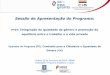 Sessão de Apresentação do Programa...atividade profissional com a vida familiar e pessoal, desigualdades estas que têm um forte impacto social e económico na sociedade portuguesa,