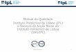Manual da Qualidade Instituto Politécnico de Lisboa (IPL ...Manual da Qualidade Instituto Politécnico de Lisboa (IPL) e Serviços de Acção Social do Instituto Politécnico de Lisboa