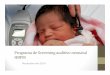 Programa de Screeningauditivo neonatal HBPMneopuertomontt.com/ReunionesClinicas/Programa de Screening auditivo neonatal...3. Realizar un seguimiento en al menos el 75% de los recién