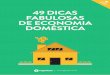O BOOK 49 DICAS FABULOSAS DE ECONOMIA DOMÉSTICAvidaprevidenciaria.com.br/wp-content/uploads/2017/... · Evite aquela ida à padaria cara da esquina para comprar coisas que você