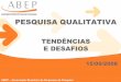 Exemplo de Título - WordPress.com · ABEP –Associação Brasileira de Empresas de Pesquisa 14 FENOMENOLOGIA •Postulado: é através da intersubjetividade que o pesquisador chega