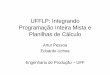 UFFLP: Integrando Programação Inteira Mista e Planilhas de ... Programação Linear e Inteira Mista Importantes ferramentas básicas em Pesquisa Operacional Pacotes resolvedores