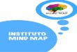 INSTITUTO MIND MAP · Originado em 1970, por Tony Buzan, os Mind Maps são usados por inúmeras pessoas, de todas as idades, ao redor do mundo, servindo para todos aqueles que desejam