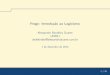 Frege: Introdução ao Logicismologia/workshopv/slides/alessandro1.pdf · É lugar comum dizer que Frege defendeu uma tese em relação à aritmética denominada de Logicismo, segundo