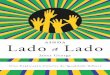 Aind A Lado - CBE International · que a Bíblia sim, ensinava uma hierarquia no lar e na igreja. Isso significava que os homens eram os líderes e tomavam as decisões. Não é que