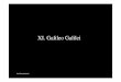 XI. Galileo Galileiagoraucmsenior.com/material filosofia/TEMA_XI.pdf · La teoría galileana del movimiento quería ser una cinemática vinculada a la astronomía copernicana, al