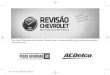  · Manual do Proprietário do Chevrolet Onix JOY (GMSA-Localizing-Brasil-10166636) - 2017 - crc - 6/3/16 10 Chaves, portas e vidros brevemente uma vez por padrão no caso de um travamento