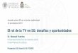 El rol de la TV en 5G: desafíos y oportunidades“N MANUEL FUENTES.pdf · 3 5G - Overview Data Rate 20 Gbit/s (user 100 Mbit/s) Mobility 500 km/h Latency 1 ms Connection density