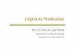 Lógica de Predicados - Institute of Mathematics and Statistics, …slago/pl-03.pdf · 2018-03-02 · Motivação Há vários argumentos que não podem ser adequadamente formalizados