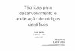 Técnicas para desenvolvimento e aceleração de …edson/disciplinas/lncc14/...Técnicas para desenvolvimento e aceleração de códigos científicos – Raul Baldin Depuração de