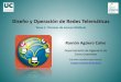 Diseño y Operación de Redes Telemáticas. Tema 2. Técnicas de … · 2017-03-16 · Diseño y Operación de Redes elemáticasT - Técnicas de Acceso Múltiple Ramón Agüero Calvo