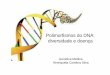 Polimorfismos do DNA: diversidade e doença...o alelo 2 do polimorfismo serve de marcador à presença da mutação patogénica. 1 2 1 2 2 M 2 M N M N M-Locus do marcador-Locus da