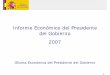Informe Económico del Presidente del Gobierno 2007envejecimiento.csic.es/documentos/documentos/... · 8,5%, situándose en el mínimo desde 1979, y reduciéndose también a la mitad