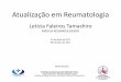 Atualização em Reumatologia - Ribeirão Preto · Atualização em Reumatologia Letícia Faleiros Tamashiro MÉDICA REUMATOLOGISTA 25 de Abril de 2017 09 de Maio de 2017 Prefeitura
