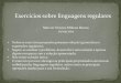 Exercícios sobre linguagens ... Exercícios sobre linguagens regulares Marcus Vinícius Midena Ramos 07/05/2012 • Todos os exercícios propostos possuem solução (gramáticas e