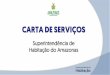 CARTA DE SERVIÇOS - Suhab · 2020-02-12 · quaisquer documentos de compra e venda do imóvel; RG e CPF do proprietário. Laudo médico (se apresentar problemas de saúde, algum