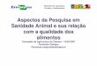 Aspectos da Pesquisa em Sanidade Animal e sua relação com ...€¦ · Aspectos da Pesquisa em Sanidade Animal e sua relação com a qualidade dos alimentos Comissão de Agricultura