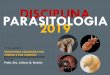 PARASITOLOGIA DISCIPLINA 2019 · Moscas •Miíase •Infestação dos vertebrados por larvas de dípteros •Alimentam-se de tecidos (vivos ou mortos) ou líquidos do hospedeiro
