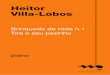 Heitor Villa-Lobos...Heitor Villa-Lobos Brinquedo de roda n.1 Tira o seu pezinho piano (piano) 2 p. ISBN: 978-85-67245-47-8 Produção de e-book: S2 Books
