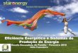 Eficiência Energética e Sistemas de Produção de EnergiaENERGY FOR YOUR FUTURE Eficiência Energética e Sistemas de Produção de Energia Escola Secundária do Fundão – Fevereiro