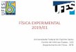FÍSICA EXPERIMENTAL 2019/01fisica.ufes.br/.../files/field/anexo/aula_3_-_exp_1.pdf · 2019-03-27 · Gráficos 27/03/2019 Física Experimental I 4 Também são uma forma econômica