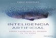 Inteligencia artificial FIN - PlanetadeLibros · El impacto de la inteligencia artificial será mayor que el que tuvo la electricidad o el fuego ... macrodatos y el futuro del internet
