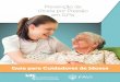 Guia para Cuidadores de Idosos · para os cuidadores de idosos que trabalham em ILPIs, visando contribuir com sua nobre tarefa de garantir melhor qualidade de vida para os idosos