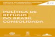 POLÍTICA DE...Esta publicação apresenta parte dos resultados da Carta Acordo “Política de Migração e Refúgio do Brasil Consolidada”, firmada entre a Organização Internacional