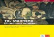 LEKTÜRE Yo, Malinche La conquista de México Eine Erzählung ... · LEKTÜRE Yo, Malinche La conquista de México Eine Erzählung für fortgeschrittene Spanischlernende Klett