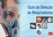 Critérios para Seleção de Respiradores … · se pode recomendar os Respiradores 3M. Estas informações são úteis para complementar as informações sobre Higiene Industrial
