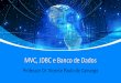 MVC, JDBC e Banco de Dados - vpcamargo.com.br … · MVC, JDBC e Banco de Dados • Para administrar o banco de dados e manipular seus dados utilize um dos programas HeidiSQL ou Dbeaver