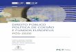 DIREITO PÚBLICO POLÍTICA DE COESÃO E FUNDOS EUROPEUS … · ca de coesão pós-2020, o Instituto de Ciências Jurídico-Políticas realizou em 29 de janeiro de 2019 o colóquio