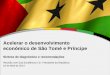 Acelerar o desenvolvimento económico de São Tomé e Príncipe · atractividade de STP como 2ª residência para atrair divisas externas Turismo que alavanca activos naturais e patrimoniais