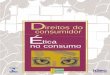 Direitos do consumidor Ética no consumo - Inmetroinmetro.gov.br/.../cartilhas/ColEducativa/direitos_etica.pdfpaz de contribuir de maneira consciente para a construção de um mercado