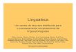 Linguateca€¦ · • Desenvolvimento colaborativo de recursos e ferramentas para o português • Disponibilização gratuita de toda a produção • Desenvolvimento contínuo