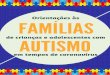 ^Z)U=D - saci.ufscar.br · com autismo não é fácil e, portanto, é fundamental que o cuidado dos mesmos possa ser compartilhado. Assim, identifique pessoas que poderiam ajudar,