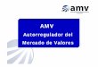Autorregulador del Mercado de Valores - AMV …...de la Bolsa de Bogotá S.A. Competencia: Supervisar cumplimiento de normas internas 1960 Decreto 2969 Primer fundamento legal de la