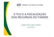 MINISTRO JOSÉ JORGE OUT/20111).pdf · OUT/2011. FUNDEB Fundo de Manutenção e Desenvolvimento da Educação Básica e de Valorização dos Profissionais da Educação. ARCABOUÇO