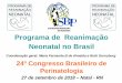 Programa de Reanimação Neonatal no Brasil€¦ · • Nov/2015: Reunião GE e Coordenadores Estaduais ... 1ª edição - 2011 Ciclo 2016-20. Criado em 1994, o PRN-SBP já certificou